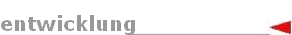 entwicklung